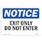 Signmission OSHA Notice Sign, 7" Height, 10" Width, Rigid Plastic, Exit Only Do Not Enter Sign, Landscape OS-NS-P-710-L-12223 - alternate 1